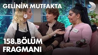 Gelinim Mutfakta 158. Bölüm Fragmanı