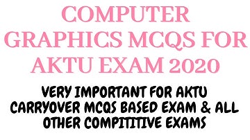 COMPUTER GRAPHICS MCQS FOR AKTU EXAM | COMPITITIVE EXAM 2020 |AKTU|MCQPATTERN|PRACTICE SET|PART: )1