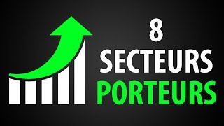 Les 8 Secteurs Porteurs Dans Lesquels Investir