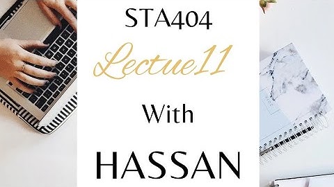 sta404 lecture#11 final term preparation | hassan khan Academy