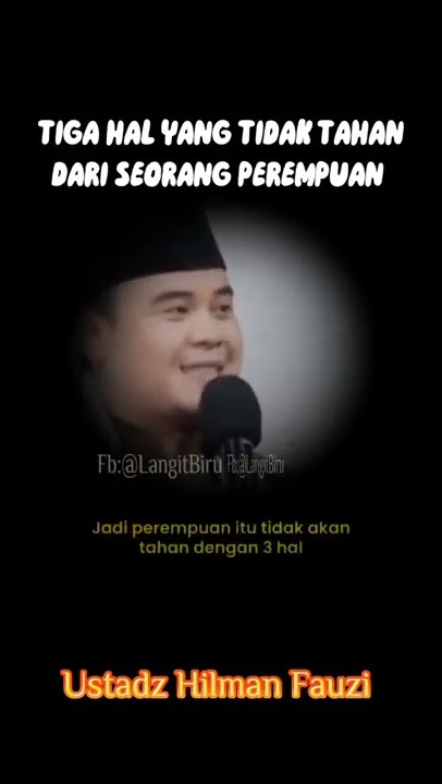 Tiga Hal Yang Tidak Tahan Dari Seorang Perempuan - Ustadz Hilman Fauzi #shorts