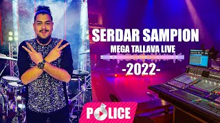 SERDAR SAMPION MEGA TALLAVA LIVE 2022  🎼 ORK MUKISH BEND Resimi