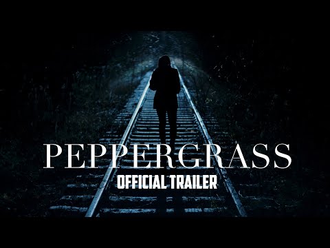 PEPPERGRASS - Official Trailer