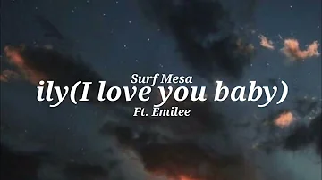 Surf Mesa - ily (I love you baby) ft. Emilee (Lyrics)