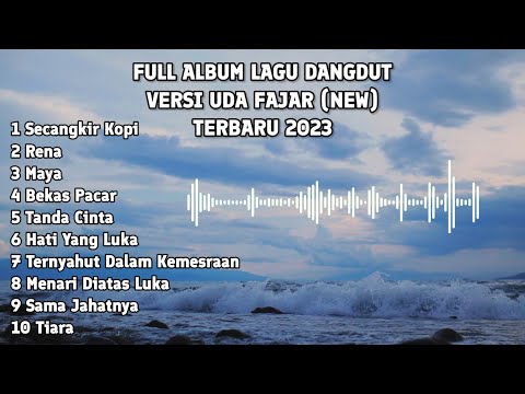 FULL ALBUM LAGU DANGDUT || VERSI UDA FAJAR (NEW) TERBARU 2023