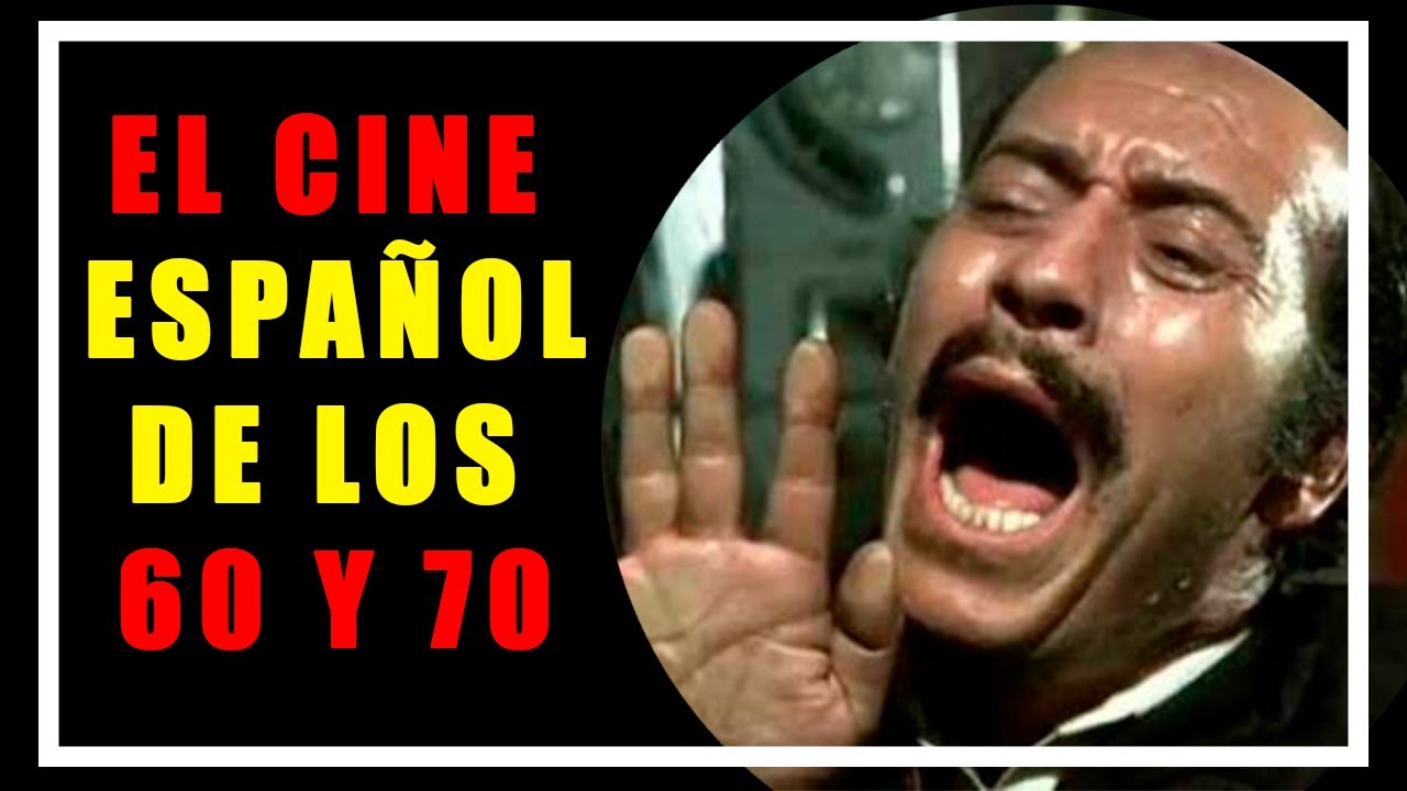 CINE ESPAÑOL ENTRE 1960 Y 1970 (DOCUMENTAL) - YouTube