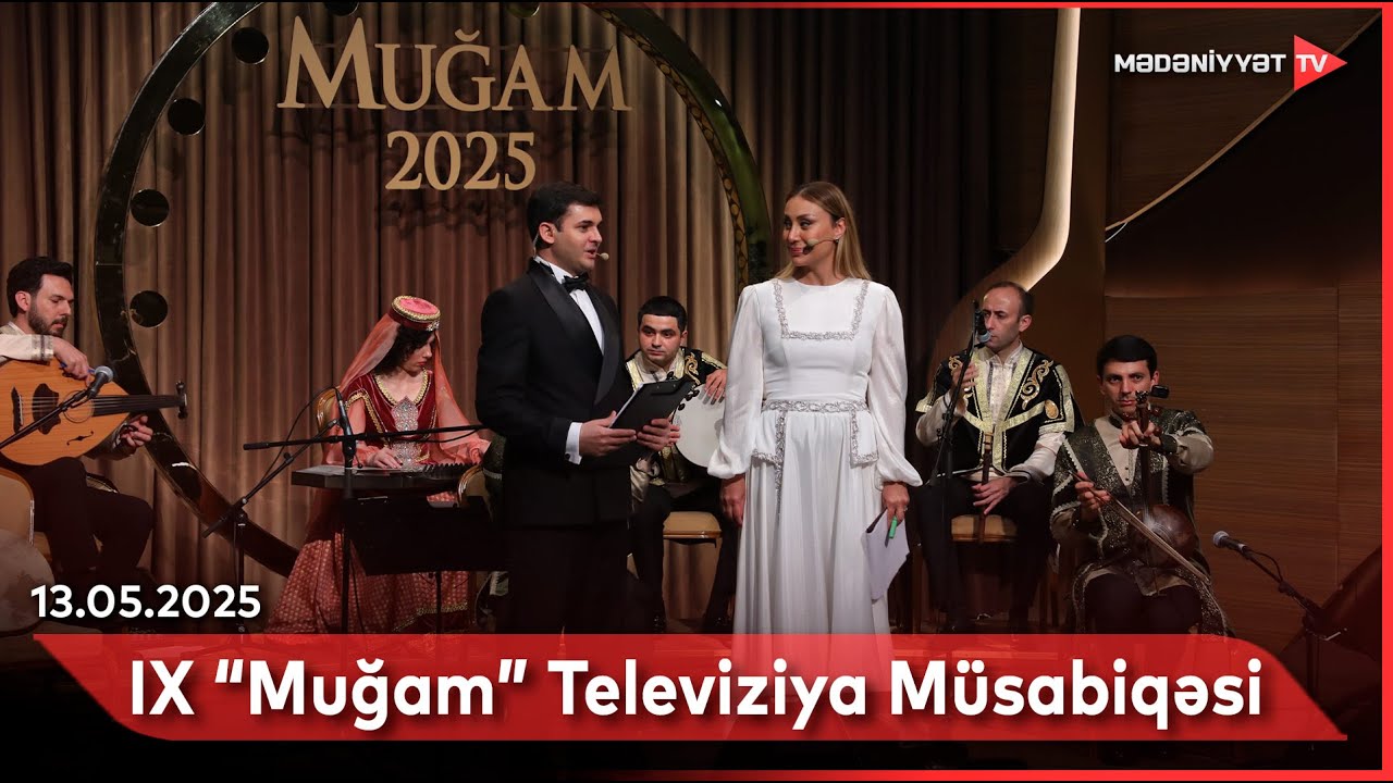 IX “Muğam” Televiziya Müsabiqəsi | 13.05.2025