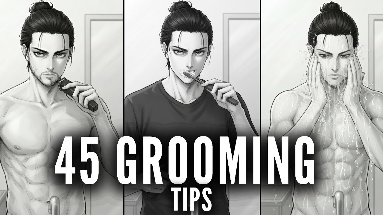 45 Grooming Tips That Make You Instantly More Attractive (Must-Do Checklist)
