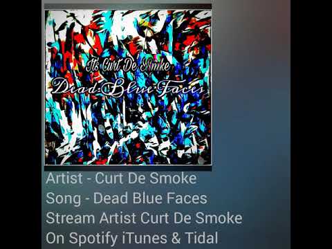 Curt De Smoke Dead Blue Faces