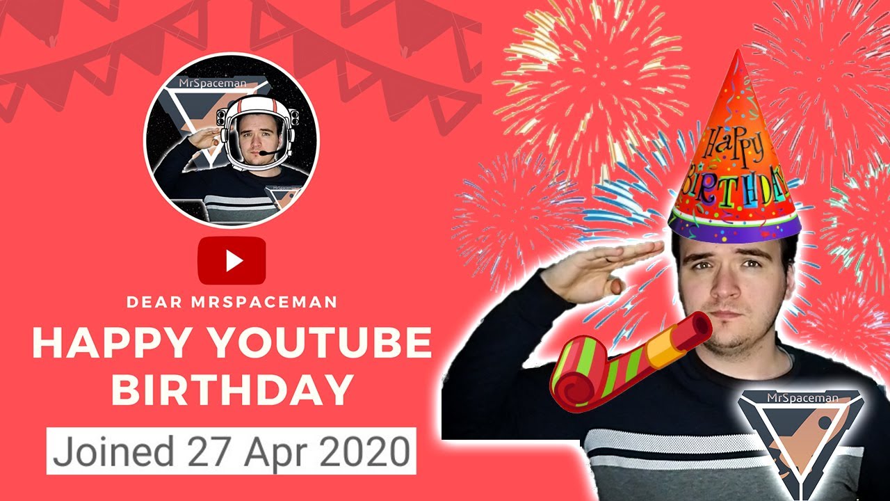 HAPPY YOUTUBE BIRTHDAY!!! (MrSpaceman is 1 today)
