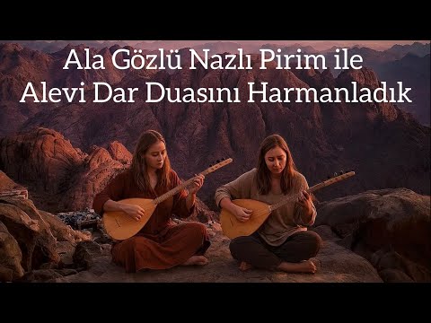 Ala Gözlü Nazlı Pirim İle Alevi Dar Duasını Harmanladık - Tinyabalı 