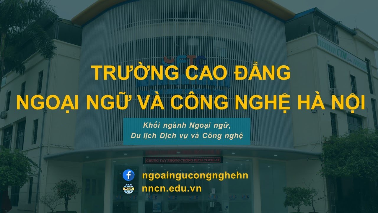 Giới thiệu Tổng quan về Trường Cao đẳng Ngoại ngữ và Công nghệ Hà Nội (FTC)