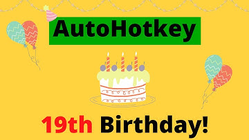 🍰 Celebrate 19 years of AutoHotkey with this special birthday edition❗ 🎉