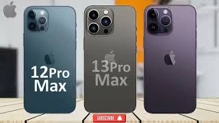 iPhone 12 Pro Max Vs iPhone 13 Pro Max Vs iPhone 14 Pro Max