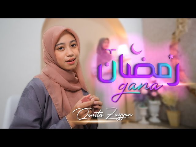 RAMADHAN GANA رمضان جانا | COVER BY QONITA ZAYYAN class=