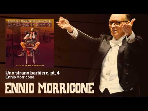 Ennio Morricone - Uno strano barbiere, pt. 4 - Il Mio Nome E' Nessuno (1973)