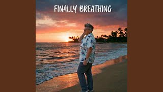 Full Finally Breathing Update