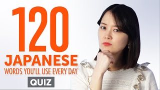 Quiz | 120 Japanese Words You'll Use Every Day - Basic Vocabulary #52