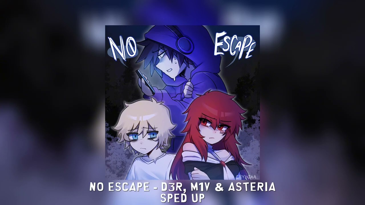 no escape - d3r, m1v & asteria [sped up]
