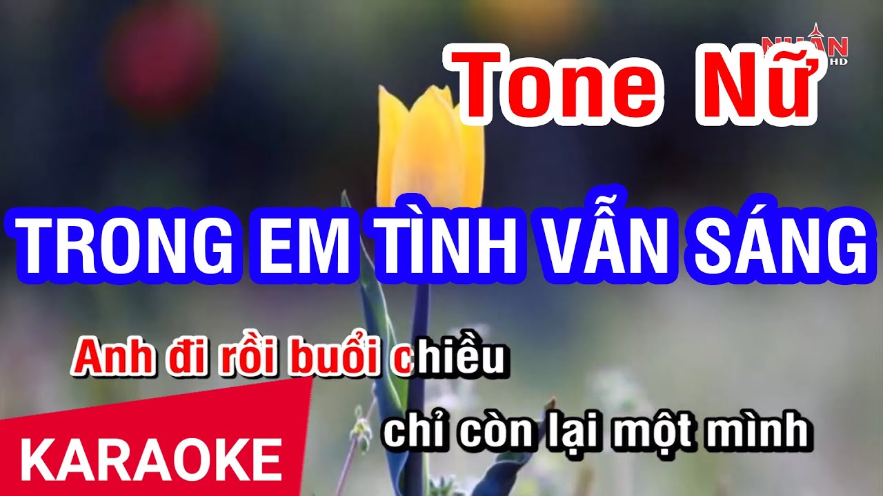 KARAOKE Trong Em Tình Vẫn Sáng Tone Nữ | Nhan KTV