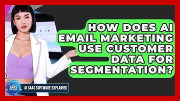 How Does AI Email Marketing Use Customer Data for Segmentation? | AI SaaS Software Explained News