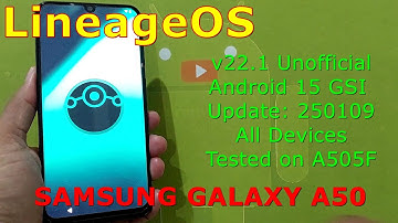 LineageOS 22.1 Unofficial for Samsung Galaxy A50 Android 15 GSI Update: 250109