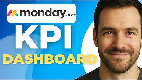 How To Build A KPI Dashboard In Monday.com  2025 Update