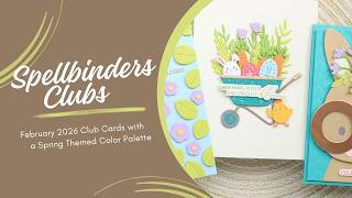 Spellbinders Clubs | February 2026 | Spring & Easter Themed Cards