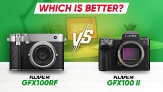 Fujifilm GFX100RF vs GFX100 II: Which one should you buy