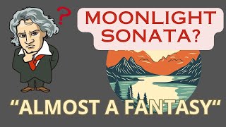 The TRUTH REVEALED about Beethoven&#39;s &quot;MOONLIGHT&quot; Sonata