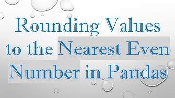 Rounding Values to the Nearest Even Number in Pandas