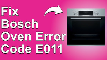 How To Fix Bosch Oven Error Code E011 - Meaning, Causes, & Solutions (Troubleshoot Guide)