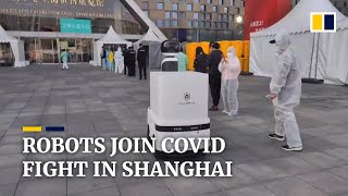 Robots ease workload for healthcare workers fighting Covid surge in Shanghai