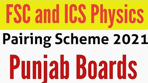 1st Year Physics Pairing Scheme 2021 || Punjab Boards