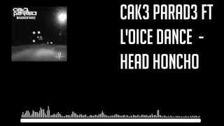 Cake Parade Ft. L'oice Dance - Head Honcho [Misadventures EP] [FREE DOWNLOAD]