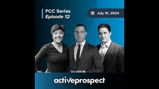 FCC SERIES EPISODE 12 - Prioritize notice & consent with innovative chat & text solutions