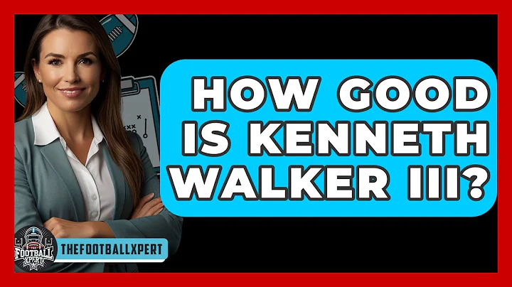 How Good Is Kenneth Walker III? - The Football Xpert