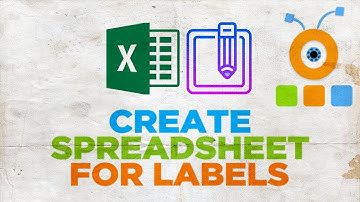 How to Create a Spreadsheet for Labels in Excel