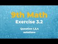 Class 9th Exercise 3.2 Question No. 1,3,4