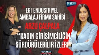 Kadin Gi̇ri̇şi̇mci̇leri̇n Gücü: Arzu Çalapala Özemek’ten Egf Ambalaj Ve Sürdürülebi̇li̇r Başari Hi̇kayesi̇