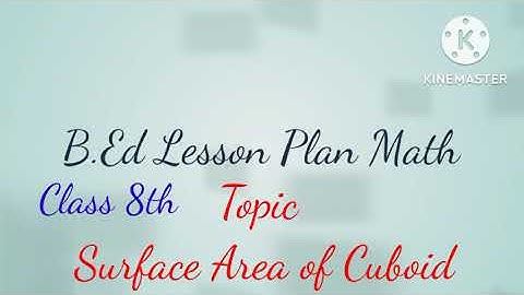 B.Ed Lesson Plan Math💎 Class 8th Surface Area of Cuboid (@Neha_edu )
