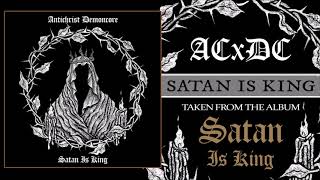 Acxdc - Satan Is King Official Audio