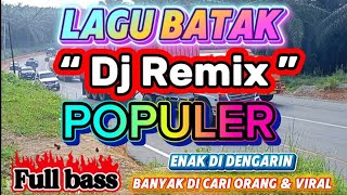 LAGU DJ REMIX BATAK POPULER 