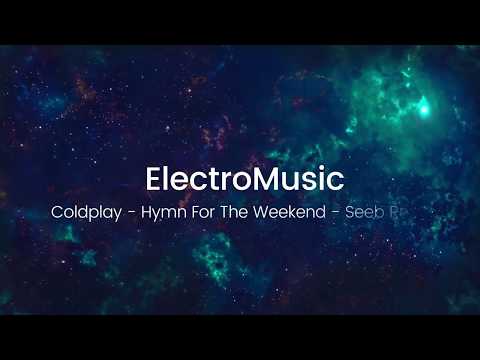 Hymn for the weekend - Seeb Remix