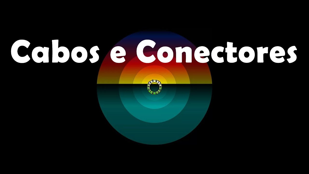 Cabos e Conectores
