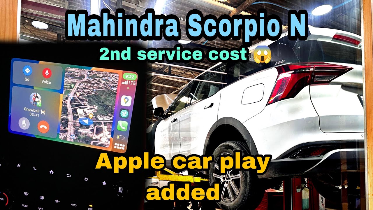 Mahindra scorpio N 2nd service cost Apple car play added Camera
