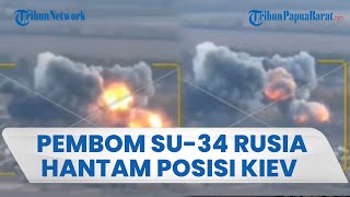 Pesawat Pembom Su-34 Rusia Hancurkan Posisi Pasukan Ukraina, Meledak Hebat Diselimuti Asap Tebal