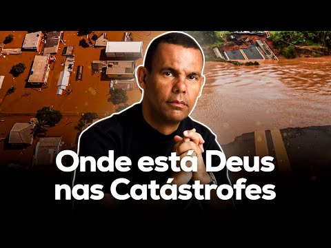 Onde está Deus nas catástrofes | Rodrigo Silva