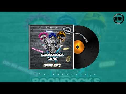 Maisha Yako by Boondocks Gang