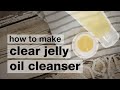DIY Clear Jelly Oil Cleanser to remove waterproof makeup // Humblebee &amp; Me
